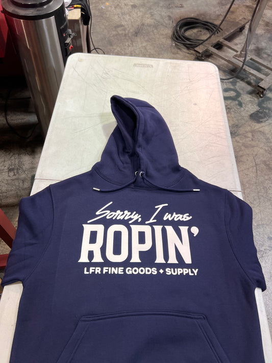 Sorry I was Ropin' Navy Hoodie