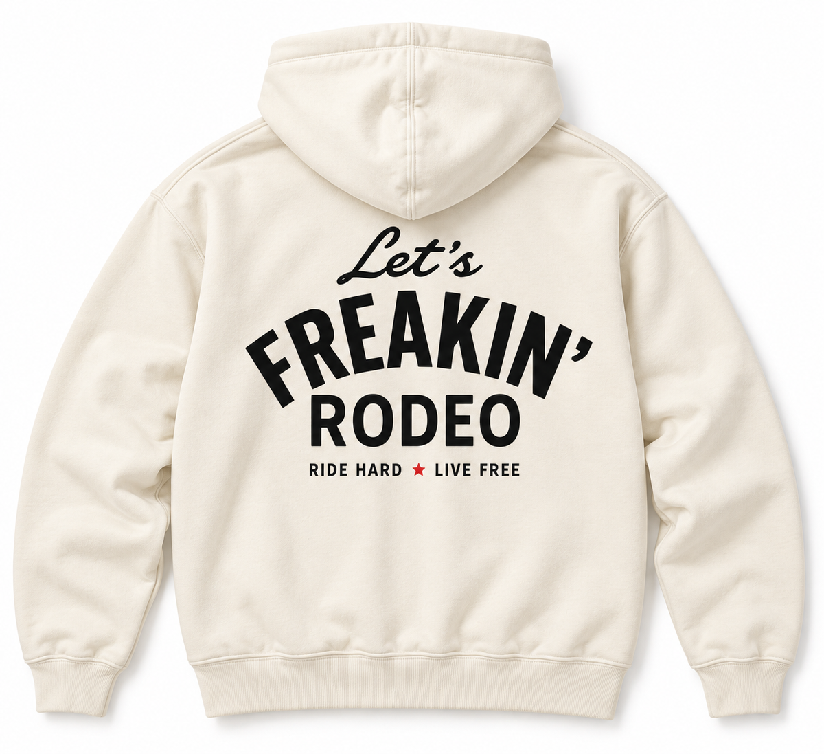Let's Freakin' Rodeo Vanilla Hoodie