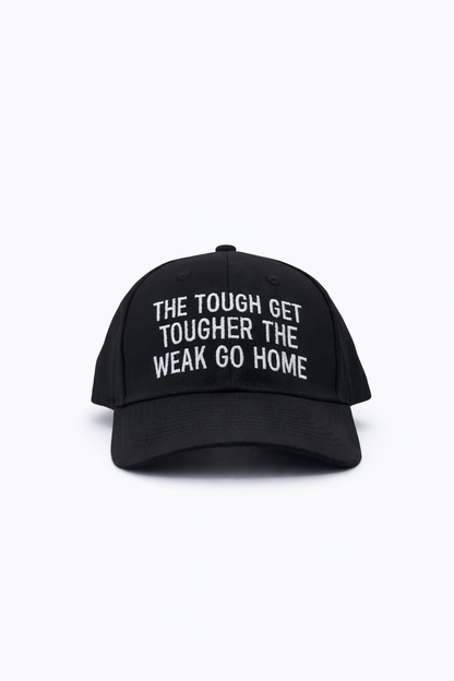 “The Weak Go Home” Quote Cap