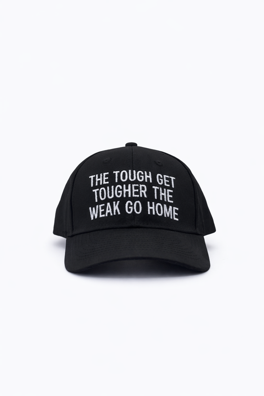 “The Weak Go Home” Quote Cap