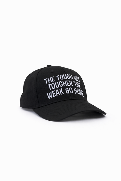 “The Weak Go Home” Quote Cap